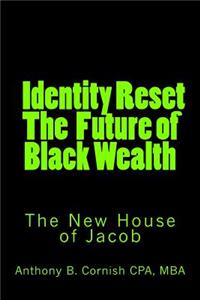 Identity Reset - The Future of Black Wealth