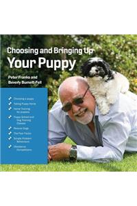 Choosing and Bringing Up Your Puppy