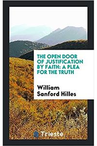 The Open Door of Justification by Faith: A Plea for the Truth