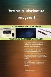 Data center infrastructure management A Complete Guide - 2019 Edition