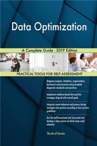 Data Optimization A Complete Guide - 2019 Edition
