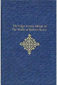 Folger Library Edition of the Works of Richard Hooker
