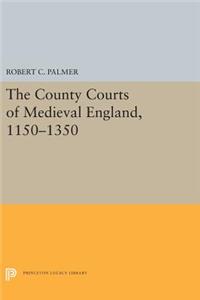 County Courts of Medieval England, 1150-1350