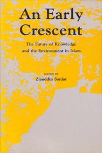 An Early Crescent: The Future of Knowledge and the Environment in Islam