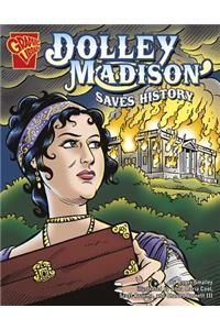 Dolley Madison Saves History