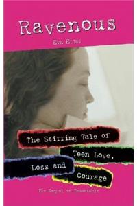 Ravenous: The Stirring Tale of Teen Love, Loss and Courage