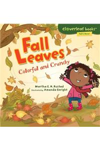 Fall Leaves: Colorful and Crunchy