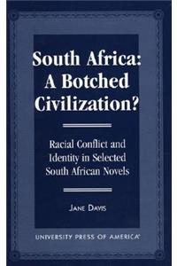 South Africa: A Botched Civilization?