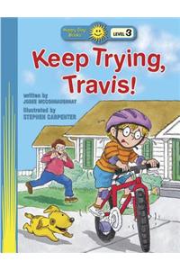 Keep Trying, Travis!