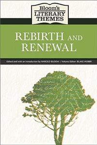 Bloom's Literary Themes: Rebirth and Renewal