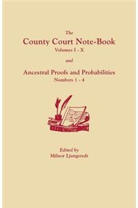 County Court Note-Book and Ancestral Proofs and Probabilities