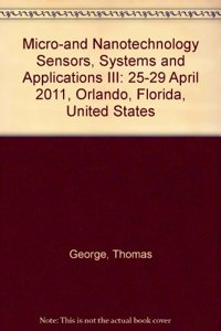 Micro-and Nanotechnology Sensors, Systems and Applications III