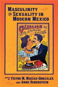 Masculinity and Sexuality in Modern Mexico