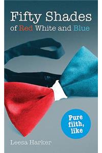 Fifty Shades of Red White and Blue