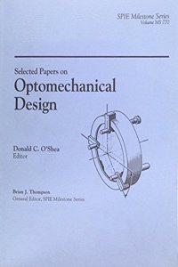 Selected Papers on Optomechanical Design