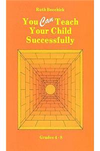 You Can Teach Your Child Successfully Hardback