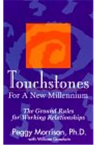 Touchstones for a New Millennium: The Ground Rules for Working Relationships