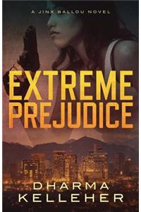 Extreme Prejudice