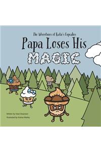Adventures of Katie's Cupcakes: Papa Loses His Magic