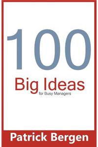 100 Big Ideas for Busy Managers