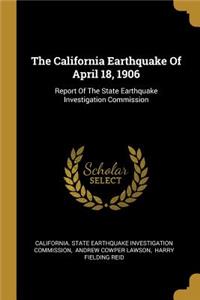 The California Earthquake Of April 18, 1906