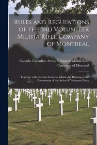 Rules and Regulations of the 3rd Volunteer Militia Rifle Company of Montreal [microform]