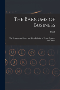 The Barnums of Business [microform]