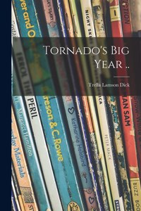 Tornado's Big Year ..