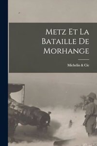 Metz Et La Bataille De Morhange