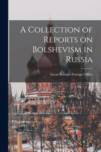 Collection of Reports on Bolshevism in Russia