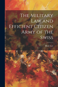 Military Law and Efficient Citizen Army of the Swiss