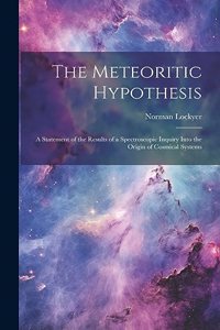 The Meteoritic Hypothesis
