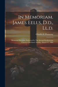 In Memoriam. James Eells, D.d., Ll.d.