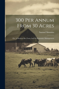 300 Per Annum From 30 Acres