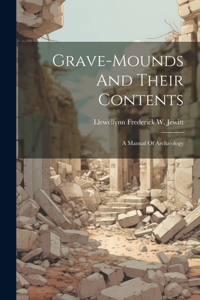 Grave-mounds And Their Contents