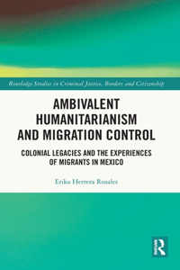 Ambivalent Humanitarianism and Migration Control