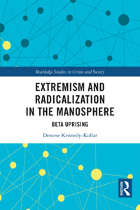 Extremism and Radicalization in the Manosphere