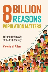 Eight Billion Reasons Population Matters