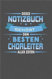 Dieses Notizbuch Gehört Dem Besten Chorleiter Aller Zeiten