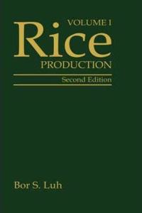 Rice, Volume 1: Production (Special Indian Edition / Reprint year : 2020) [Paperback] Bor S. Luh