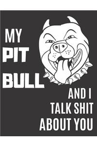 My Pit Bull and I Talk Shit About You