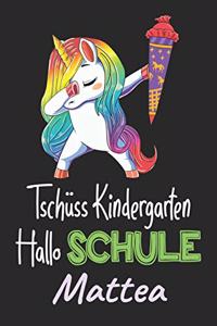 Tschüss Kindergarten - Hallo Schule - Mattea