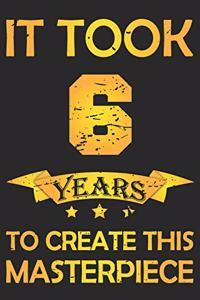 It Took 6 Years