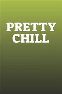 Pretty Chill