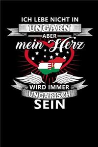 Ich Lebe Nicht in Ungarn Aber Mein Herz Wird Immer Ungarisch Sein