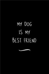 My Dog is My Best Friend