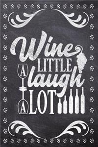 Wine A Little Laugh A Lot