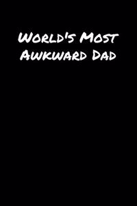 World's Most Awkward Dad