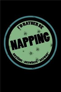 I'd Rather Be Napping Anytime Anywhere Anyway