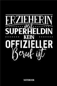 Erzieherin weil Superheldin kein offizieller Beruf ist - Notebook